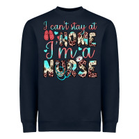 Navy i can’t stay at home i’m a nurse Heavyweight Sweatshirt - JahusDesignShop