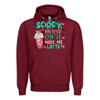 Burgundy sorry my iced coffee made me latte Zipper Hoodie - MaliasSmallBusiness