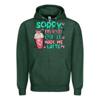 Sports Green sorry my iced coffee made me latte Zipper Hoodie - MaliasSmallBusiness