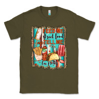 Army Green feed me street food and tell me i'm pretty Classic Tee - JahusDesignShop