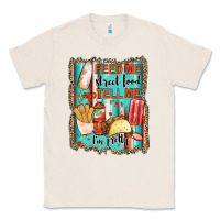Natural feed me street food and tell me i'm pretty Classic Tee - JahusDesignShop