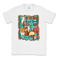 White feed me street food and tell me i'm pretty Classic Tee - JahusDesignShop