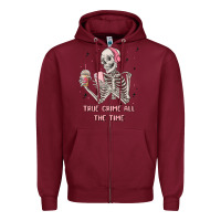 Burgundy true crime all the time Zipper Hoodie - MaliasSmallBusiness