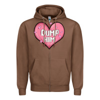Chestnut dump him valentines day Zipper Hoodie - MaliasSmallBusiness