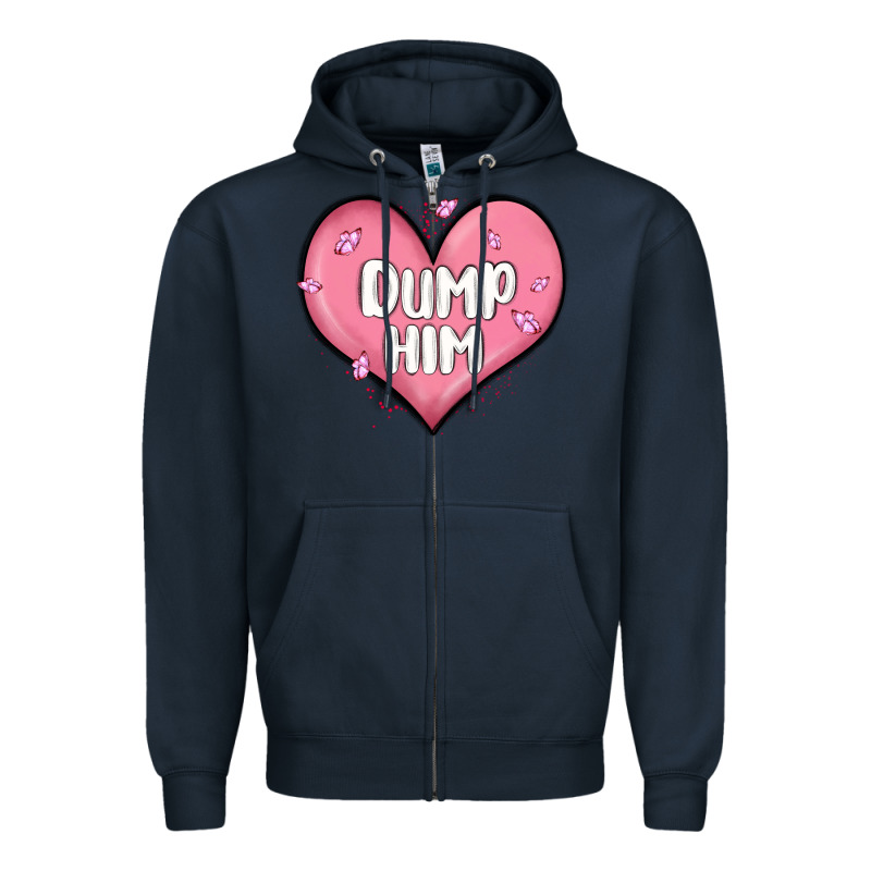 Dump Him Valentines Day Zipper Hoodie by MaliasSmallBusiness | Teevron