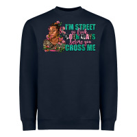 Navy i am street so look both ways before you cross me Heavyweight Sweatshirt - AdoDesignShop
