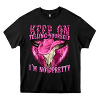 Black keep on talking yourself im not pretty Heavy Core Tee - texasbilliewilder