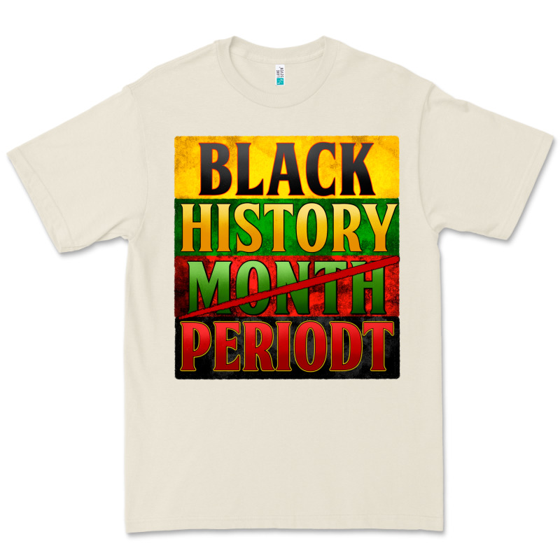 Black History Month Periodt Premium Tee by Zillion Design Studio | Teevron