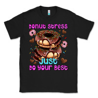 Black donut stress just do your best Classic Tee - AdoDesignShop