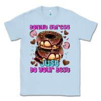 Dusty Blue donut stress just do your best Classic Tee - AdoDesignShop