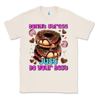 Natural donut stress just do your best Classic Tee - AdoDesignShop
