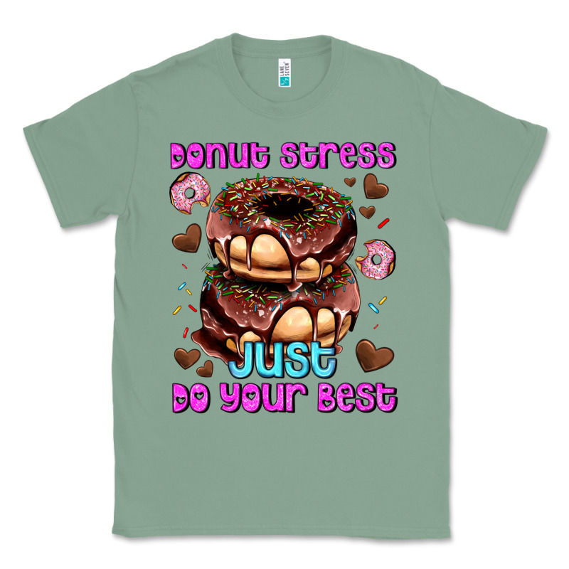Donut Stress Just Do Your Best Classic Tee by AdoDesignShop | Teevron