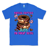 True Royal donut stress just do your best Classic Tee - AdoDesignShop