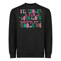 Black floral i am street so look both ways before you cr Heavyweight Sweatshirt - AdoDesignShop