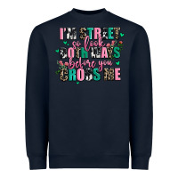 Navy floral i am street so look both ways before you cr Heavyweight Sweatshirt - AdoDesignShop
