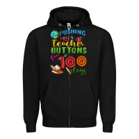 Black pushing my teacher buttons for 100 days Zipper Hoodie - MaliasSmallBusiness