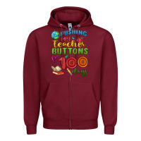 Burgundy pushing my teacher buttons for 100 days Zipper Hoodie - MaliasSmallBusiness