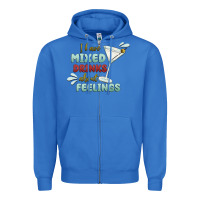 I Have Mixed Drinks About Feeling Zipper Hoodie | Teevron