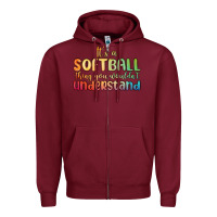 Burgundy it s a softball thing you wouldn t understand Zipper Hoodie - MaliasSmallBusiness