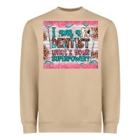 I Am A Dentist What's Your Superpower Heavyweight Sweatshirt | Teevron