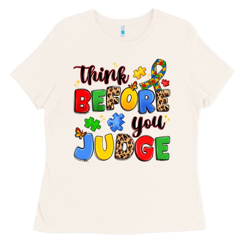Think Before You Judge Ladies Tee by JahusDesignShop | Teevron