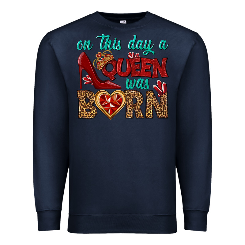 On This Day A Queen Was Born Premium Sweatshirt by BundleAndBundleShop | Teevron