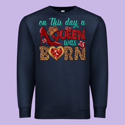 On This Day A Queen Was Born Premium Sweatshirt Designed By Bundleandbundleshop
