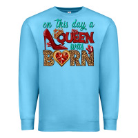 Ocean Blue on this day a queen was born Premium Sweatshirt - BundleAndBundleShop