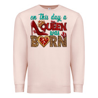 Pale Pink on this day a queen was born Premium Sweatshirt - BundleAndBundleShop