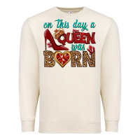 Sandshell on this day a queen was born Premium Sweatshirt - BundleAndBundleShop
