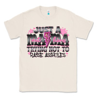 Natural Just a Mama Out Here Trying Not To Raise Assholes Classic Tee - CowhideDigitalArt