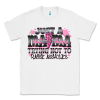 White Just a Mama Out Here Trying Not To Raise Assholes Classic Tee - CowhideDigitalArt