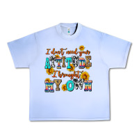 Grape Ice i dont need your attitude i brought my own Urban Heavy Tee - AdoDesignShop