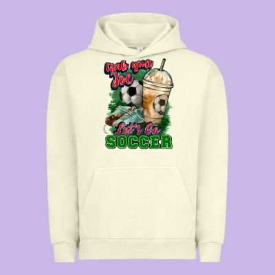 Grab Your Joe Let's Go Soccer Urban Hoodie Designed By Howdyjamesfarm