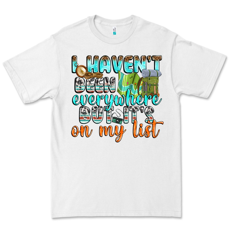 I Havent Been Everywhere But Its On My List Premium Tee by texasbilliewilder | Teevron