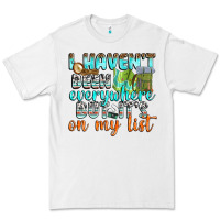 White i havent been everywhere but its on my list Premium Tee - texasbilliewilder