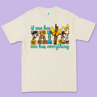 If One Has Faith One Has Everything Premium Tee Designed By Texasbilliewilder