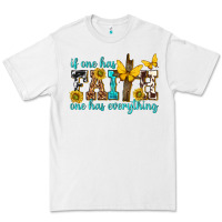 White if one has faith one has everything Premium Tee - texasbilliewilder