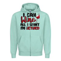 Seafoam i can wine all i want lm retired Zipper Hoodie - MaliasSmallBusiness