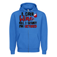 True Royal i can wine all i want lm retired Zipper Hoodie - MaliasSmallBusiness