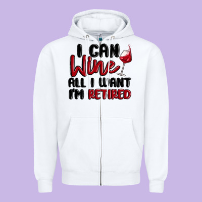 I Can Wine All I Want Lm Retired Zipper Hoodie Designed By Maliassmallbusiness