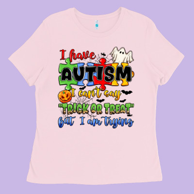 I Have Autism I Can't Say Trick Or Treat Ladies Tee Designed By Jahusdesignshop