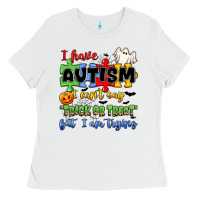 White i have autism i can't say trick or treat Ladies Tee - JahusDesignShop