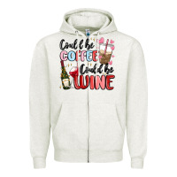 Oatmeal Heather could be coffee could be wine Zipper Hoodie - MaliasSmallBusiness