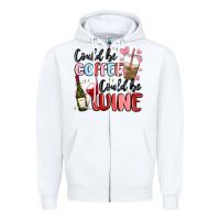 White could be coffee could be wine Zipper Hoodie - MaliasSmallBusiness