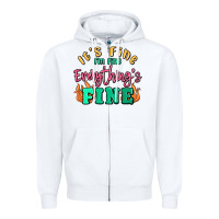 White its fine im dine everythings fine Zipper Hoodie - MaliasSmallBusiness