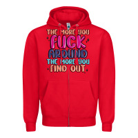 Red the more you fuck around the more you find out Zipper Hoodie - MaliasSmallBusiness