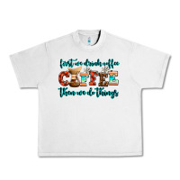 Lunar Rock first we drink coffee then we do things Urban Heavy Tee - AdoDesignShop