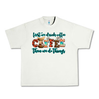 Pistachio first we drink coffee then we do things Urban Heavy Tee - AdoDesignShop