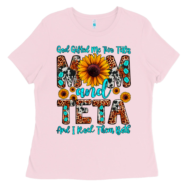 God Gifted Me Two Titles Mom And Teta And I Rock T Ladies Tee by JahusDesignShop | Teevron